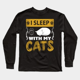 I Sleep With My Cats Funny Cat Lover Gift Long Sleeve T-Shirt